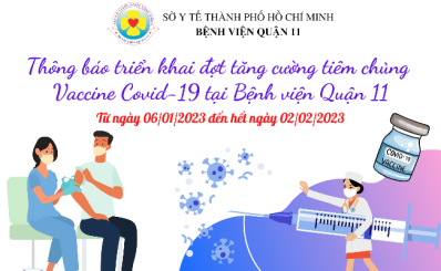 Thông báo triển khai đợt tăng cường tiêm chủng Vaccine Covid-19 tại Bệnh viện Quận 11 từ ngày 06/01/2023 đến hết ngày 02/02/2023